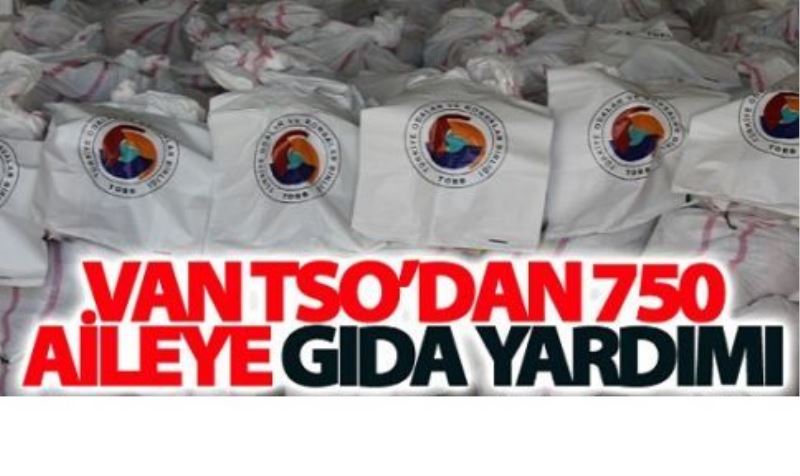 Van TSO’dan 750 aileye gıda yardımı