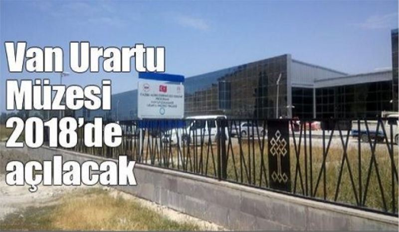 Van Urartu Müzesi 2018’de açılacak