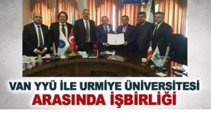 Van YYÜ ile Urmiye Üniversitesi arasında işbirliği