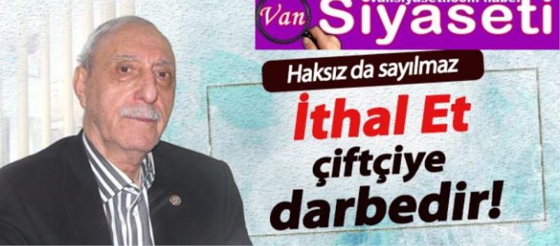 Van Ziraat Odası: İthal Et Çiftçiye Darbedir 