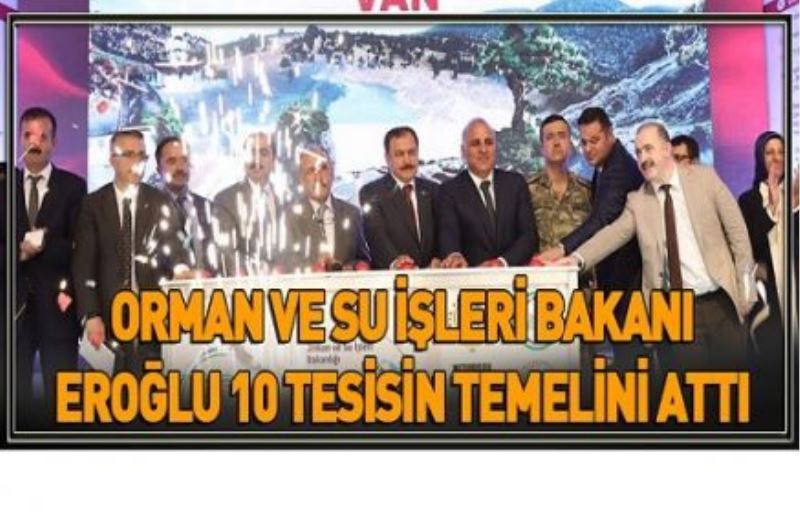 VAN’A 20 YATIRIM MÜJDESİ