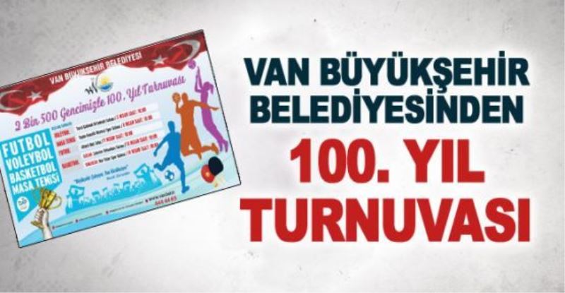 Van’da 100. Yıl turnuvası…