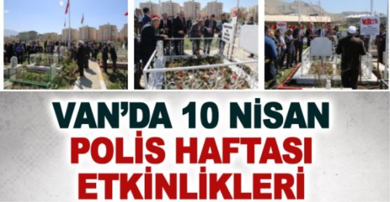 Van’da 10 Nisan Polis Haftası etkinlikleri