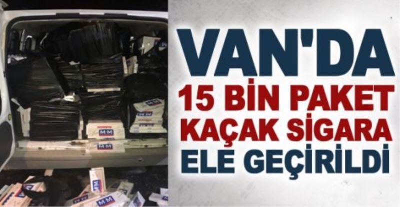 Van’da 15 bin paket kaçak sigara ele geçirildi