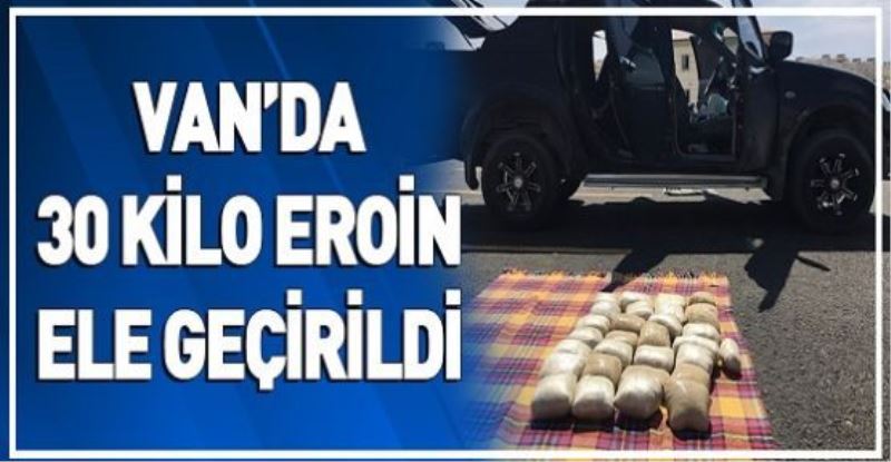 VAN’DA 30 KİLO EROİN ELE GEÇİRİLDİ