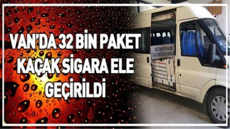 VAN’DA 32 BİN PAKET KAÇAK SİGARA ELE GEÇİRİLDİ