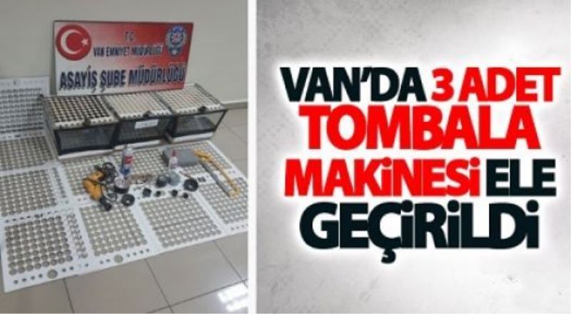 Van’da 3 adet tombala makinesi ele geçirildi