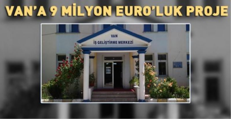   Van’da 9 milyon Euro’luk projenin açılışı yapıldı