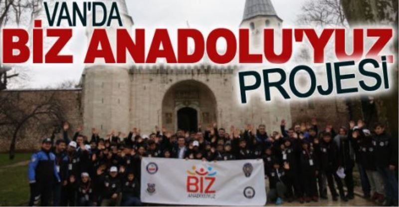 Van’da Biz Anadolu’yuz projesi