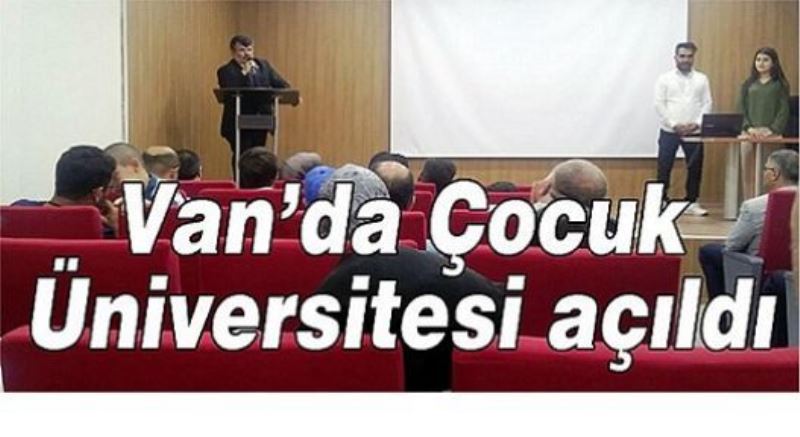 Van’da Çocuk Üniversitesi açıldı