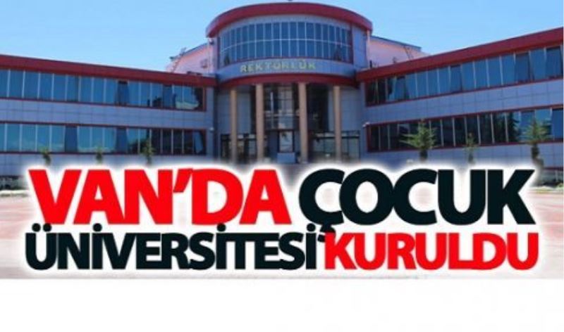 Van’da Çocuk Üniversitesi kuruldu