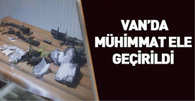   Van’da çok sayıda mühimmat ele geçirildi