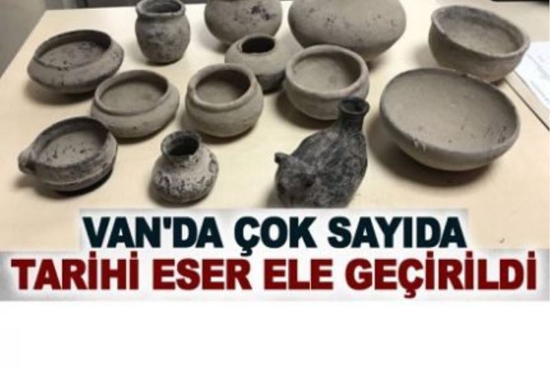 Van’da çok sayıda tarihi eser ele geçirildi