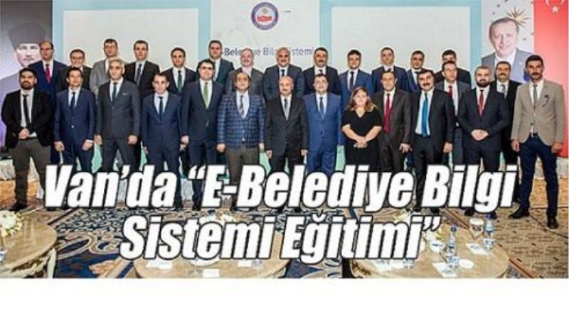 Van’da “E-Belediye Bilgi Sistemi Eğitimi”