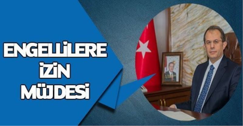 VAN’DA ENGELLİLERE İZİN MÜJDESİ