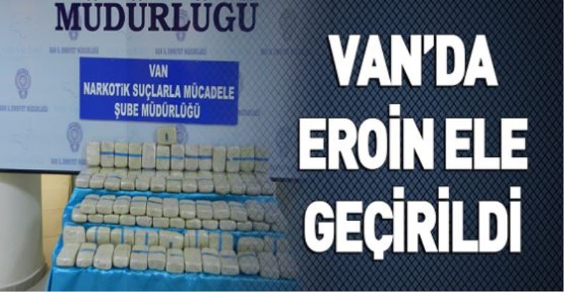 VAN’DA EROİN ELE GEÇİRİLDİ