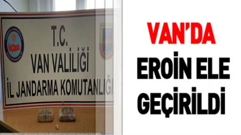 VAN’DA EROİN ELE GEÇİRİLDİ