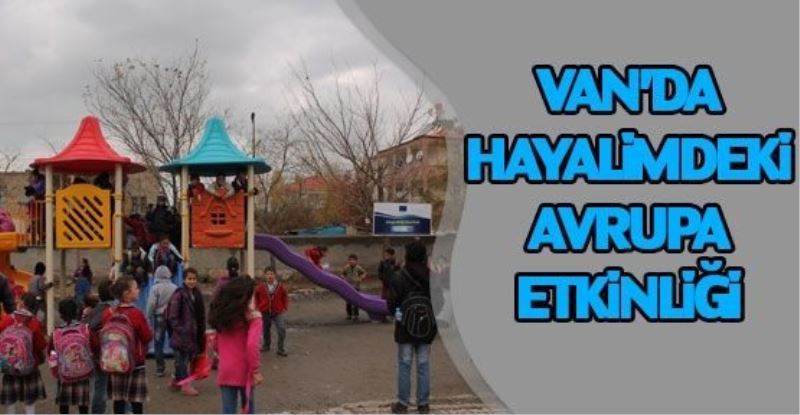 VAN’DA “HAYALİMDEKİ AVRUPA” ETKİNLİĞİ