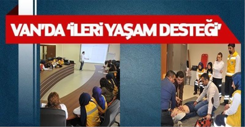 Van’da ‘İleri Yaşam Desteği’ eğitimi