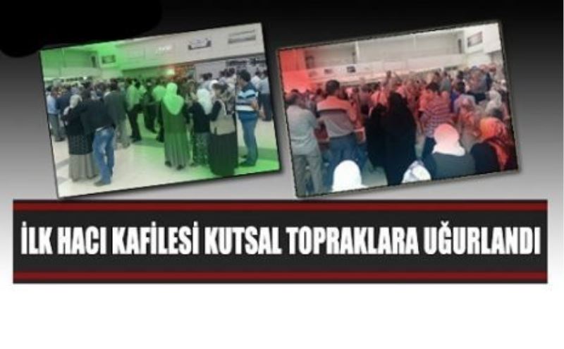 Van’da ilk hacı kafilesi kutsal topraklara uğurlandı