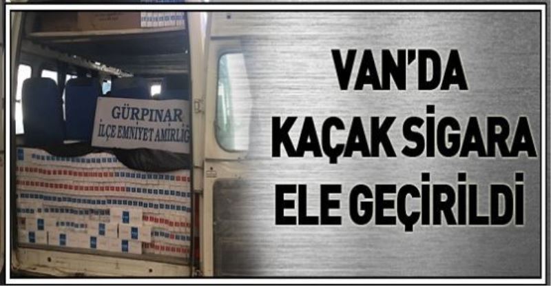 VAN’DA KAÇAK SİGARA ELE GEÇİRİLDİ