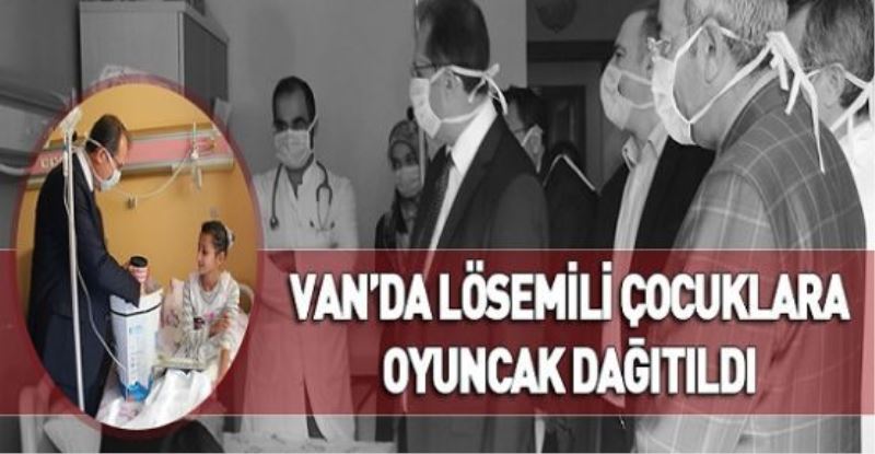 VAN’DA LÖSEMİLİ ÇOCUKLARA OYUNCAK DAĞITILDI