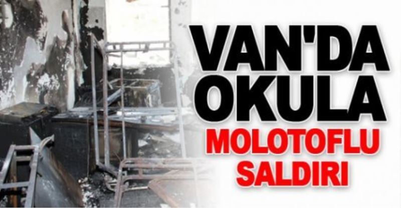 Van’da okula molotoflu saldırı