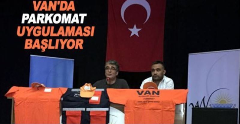 Van’da parkomat uygulaması başlıyor