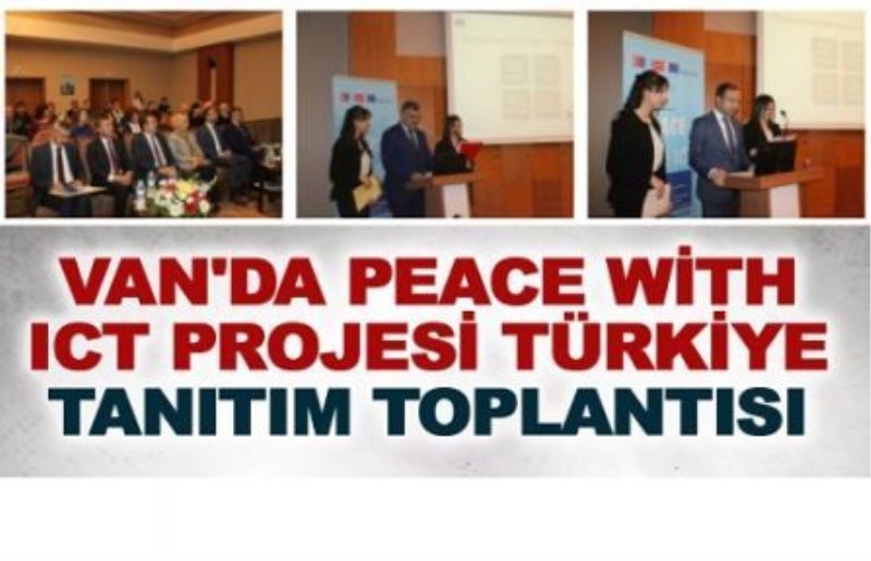 Van’da, Peace Wıth ICT Projesi tanıtım toplantısı…