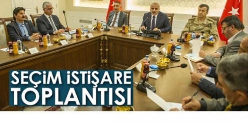 Van’da ‘Seçim İstişare Toplantısı’ yapıldı