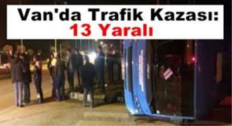 Van’da trafik kazası: 13 yaralı