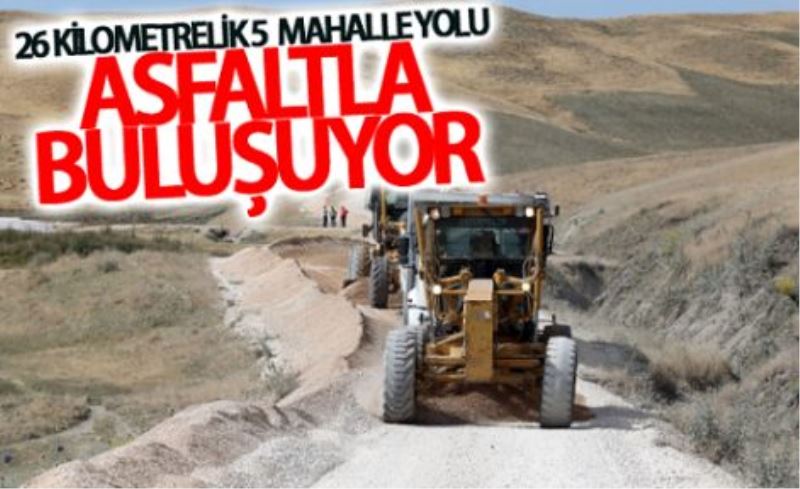 Van’daki 5 mahalle yolu daha asfalta kavuşuyor