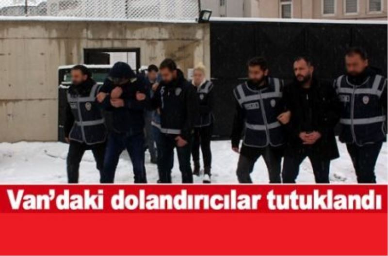 Van’daki dolandırıcılar tutuklandı