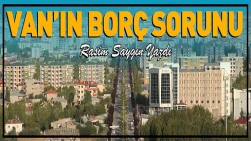 VANIN BORÇ SORUNU