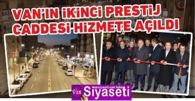 VANIN İKİNCİ PRESTİJ CADDESİ HİZMETE AÇILDI