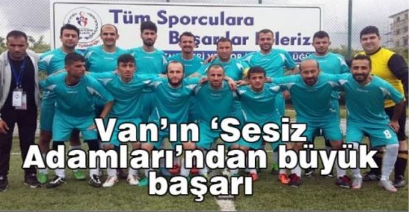 Van’ın ‘Sesiz Adamları’ndan büyük başarı