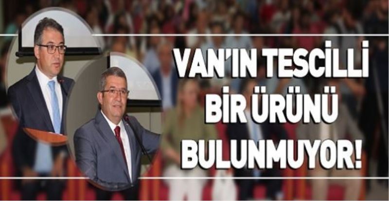 VİDEO HABER - VAN’IN TESCİLLİ BİR ÜRÜNÜ BULUNMUYOR!