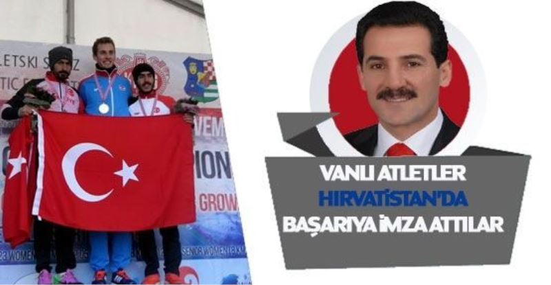 VANLI ATLETLER HIRVATİSTAN’DA BAŞARIYA İMZA ATTILAR