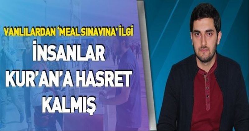 Vanlılardan ‘meal sınavına’ ilgi