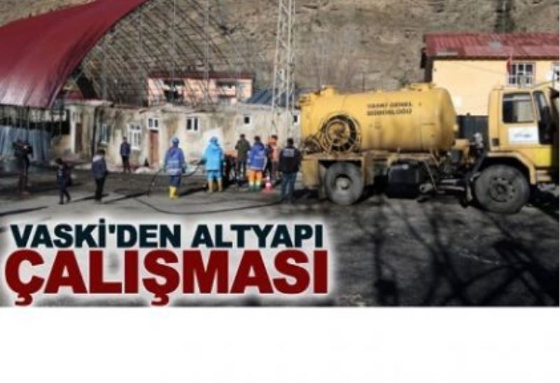 VASKİ’den Çatak’ta alt yapı çalışmaları…