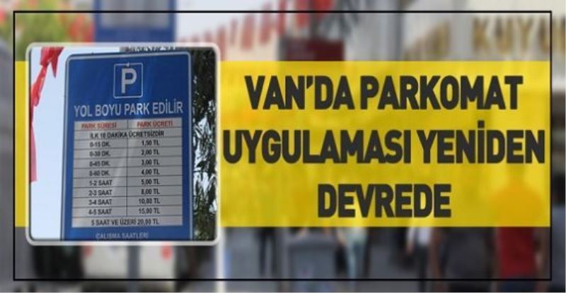 VİDEO HABER - Van’da parkomat uygulaması yeniden devrede