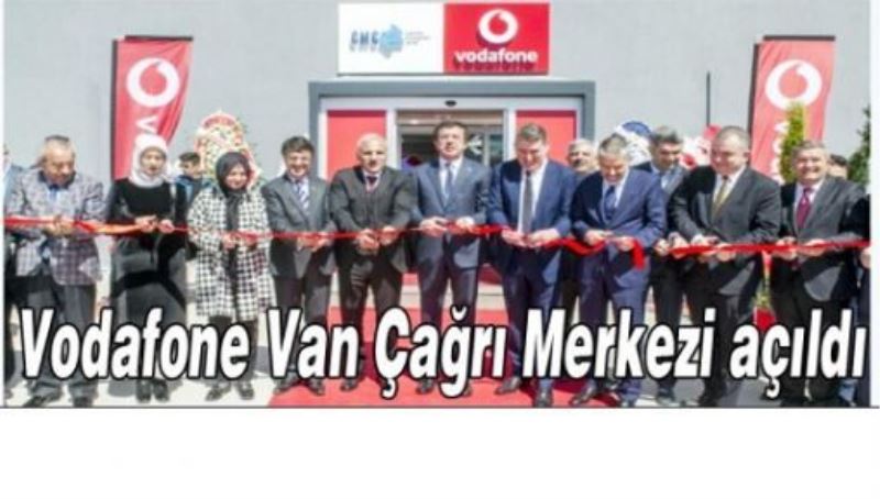 Vodafone Van Çağrı Merkezi açıldı