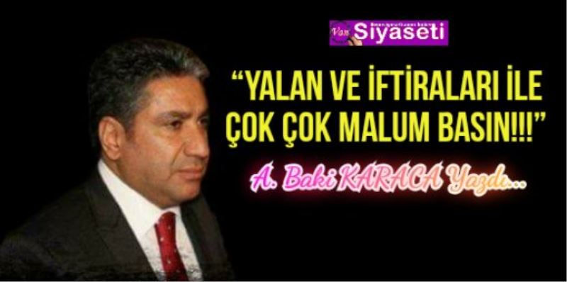 “YALAN VE İFTİRALARI İLE ÇOK ÇOK MALUM BASIN!!!”