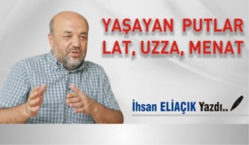 Yaşayan Putlar:Lat,Uzza,Menat