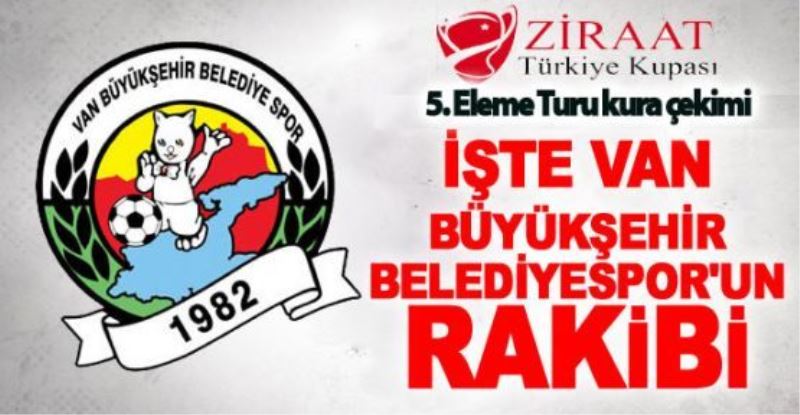 Ziraat Türkiye Kupasında Van Büyükşehir Belediyespor