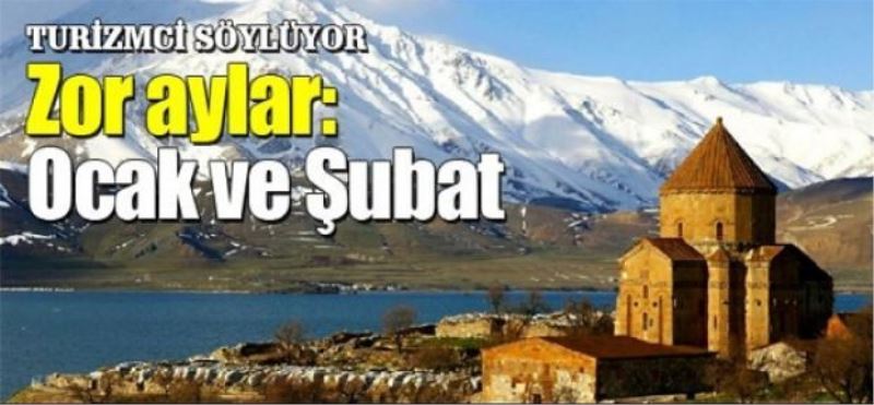 Zor aylar: Ocak ve Şubat