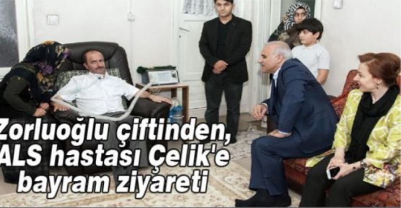 Zorluoğlu çiftinden, ALS hastası Çelik